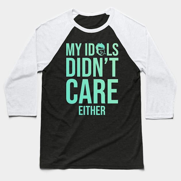 Didn't Care Baseball T-Shirt by NeverThought